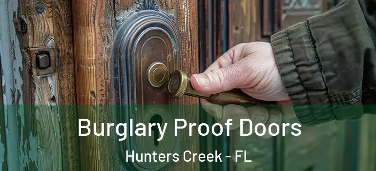Burglary Proof Doors Hunters Creek - FL