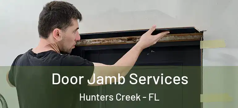 Door Jamb Services Hunters Creek - FL