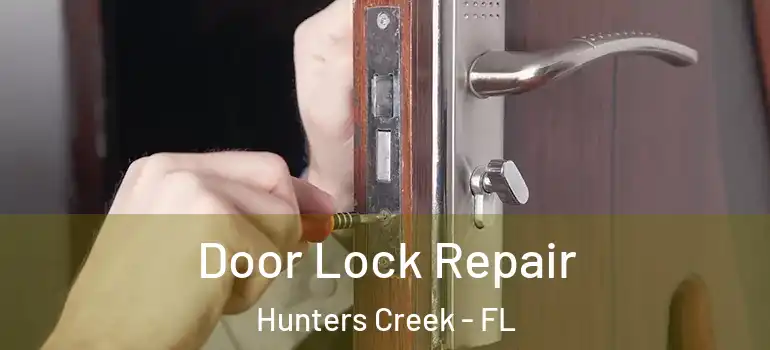 Door Lock Repair Hunters Creek - FL