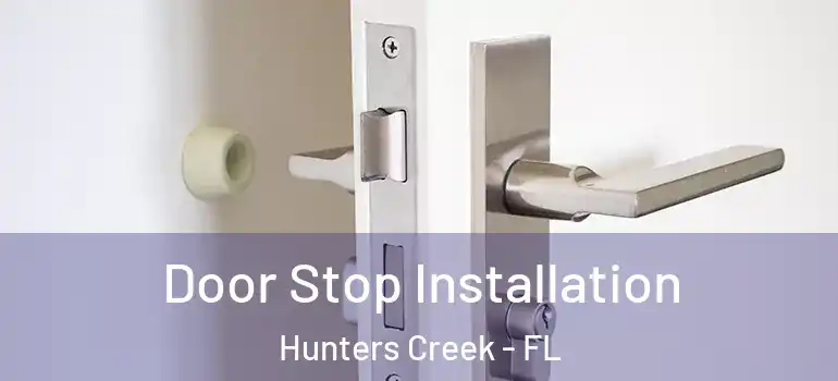 Door Stop Installation Hunters Creek - FL