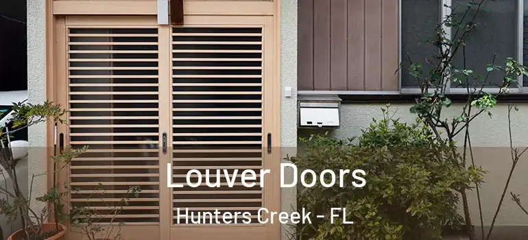 Louver Doors Hunters Creek - FL