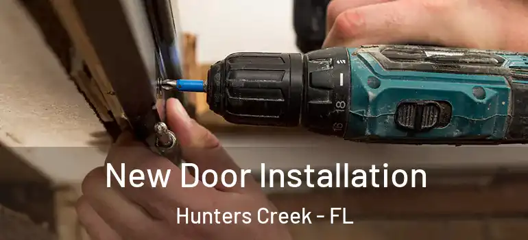 New Door Installation Hunters Creek - FL