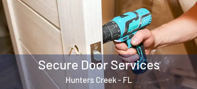 Secure Door Services Hunters Creek - FL