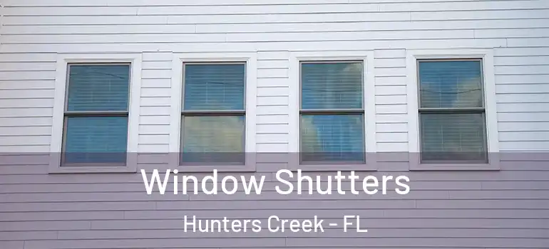 Window Shutters Hunters Creek - FL